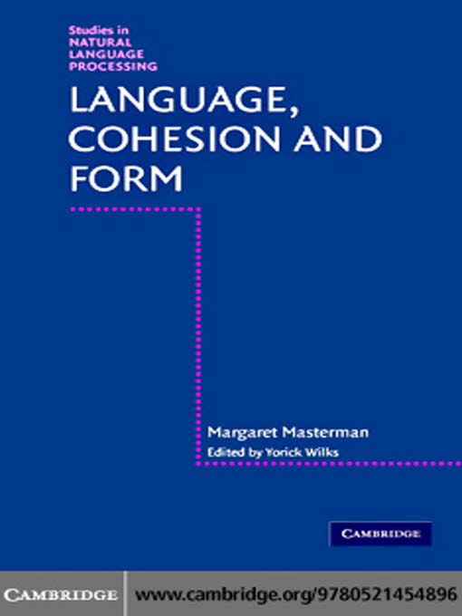 Title details for Language, Cohesion and Form by Margaret Masterman - Available